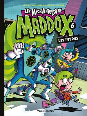 cover image of Les mégaventures de Maddox--Nº 6 Les intrus
